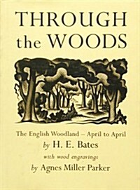 Through the Woods: The English Woodland - April to April (Hardcover)