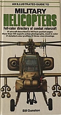 An Illustrated Guide to Military Helicopters (Hardcover, First Edition)