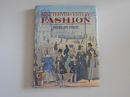 Nineteenth Century Fashion (Hardcover)
