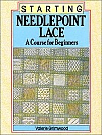 Starting Needlepoint Lace: A Course for Beginners (Paperback)