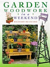 Garden Woodwork in a Weekend (Hardcover)