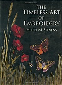 The Timeless Art of Embroidery (Helen Stevens Masterclass Embroidery) (Paperback)