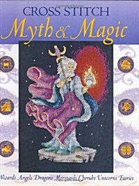 Cross Stitch Myth & Magic (Hardcover, Not Stated)