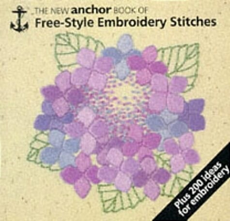 The New Anchor Book of Free-Style Embroidery Stitches (Paperback)