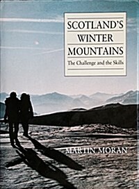 Scotlands Winter Mountains: The Challenge and the Skills (Hardcover)