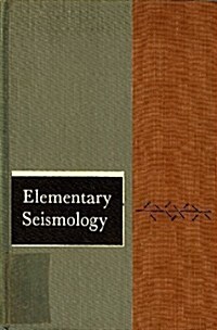 Elementary Seismology (Books in Geology) (Hardcover, Presumed First Edition)