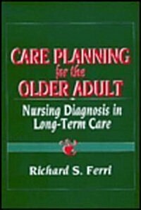 Care Planning for the Older Adult: Nursing Diagnosis in Long-Term Care (Paperback)