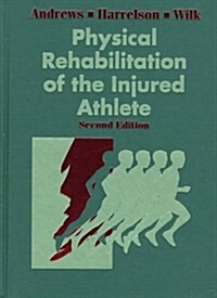 Physical Rehabilitation of the Injured Athlete, 2e (Hardcover, 2nd)