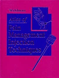 Atlas of Pain Management Injection Techniques (Hardcover, 1st)