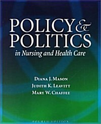 Policy and Politics in Nursing and Health Care (Paperback, 4th)