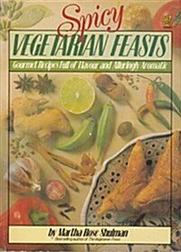 Spicy Vegetarian Feasts: Gourmet Recipes Full of Flavour and Alluringly Aromatic (Paperback, Reissue)