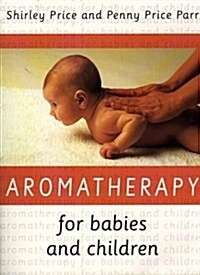 Aromatherapy For Babies And Children (Paperback)