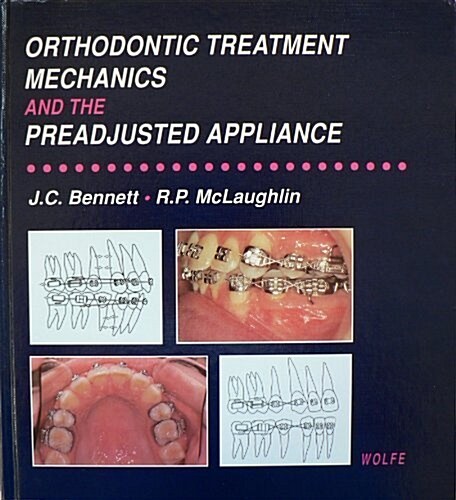 Orthodontic Treatment Mechanics and the Preadjusted Appliance (Hardcover, 1st)