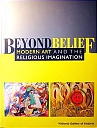 Beyond Belief: Modern Art and the Religious Imagination (Paperback, 1ST)