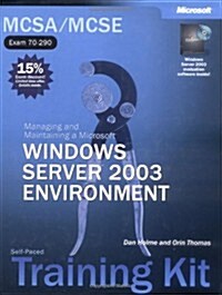 MCSA/MCSE Self-Paced Training Kit (Exam 70-290): Managing and Maintaining a Microsoft  Windows Server(TM) 2003 Environment (Hardcover)