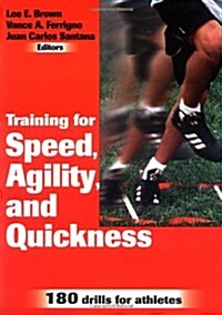 Training for Speed, Agility, and Quickness (Paperback, 0)