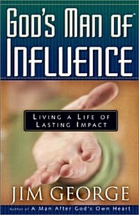 Gods Man of Influence: Living a Life of Lasting Impact (Paperback)