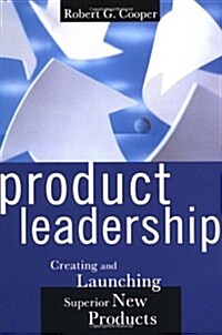 Product Leadership: Creating And Launching Superior New Products (Paperback)