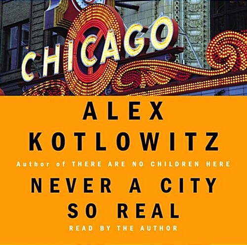 Never a City So Real: A Walk in Chicago (Audio CD, Abridged)