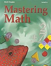 Steck-Vaughn Mastering Math: Workbook Level A (Paperback, 1st)