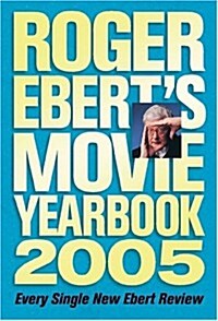 Roger Eberts Movie Yearbook 2005 (Paperback)