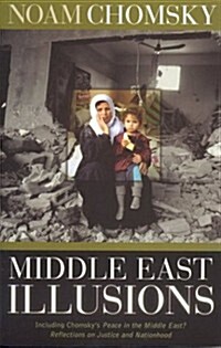 Middle East Illusions: Including Peace in the Middle East? Reflections on Justice and Nationhood (Hardcover, 1ST)