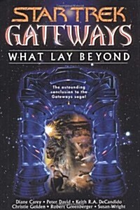 Gateways Book Seven  What Lay Beyond (Star Trek (Unnumbered Hardcover)) (Hardcover, First Edition)