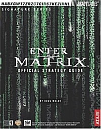 Enter the Matrix(TM) Official Strategy Guide (Bradygames Strategy Guides) (Paperback)