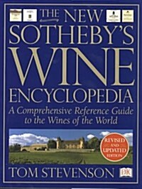 The New Sothebys Wine Encyclopedia: A Comprehensive Reference Guide to the Wines of the World (Hardcover, 4th)