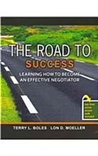 The Road to Success: Learning How to Become an Effective Negotiator (Misc. Supplies, 1st)