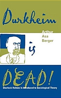 Durkheim Is Dead!: Sherlock Holmes Is Introduced to Social Theory (Hardcover)