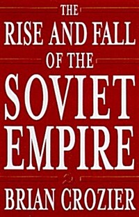 The Rise and Fall of the Soviet Empire (Hardcover, 1St Edition)