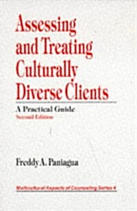 Assessing and Treating Culturally Diverse Clients: A Practical Guide (Multicultural Aspects of Counseling) (Paperback, 2nd)