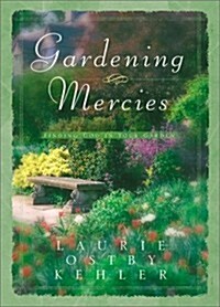 Gardening Mercies: Finding God in Your Garden (Hardcover)