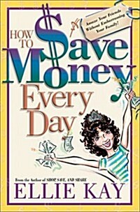 How to Save Money Every Day (Paperback)