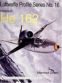 The Luftwaffe Profile Series No.16: Heinkel He 162 (Paperback, 0)