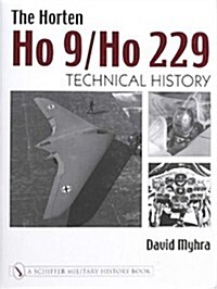 The Horten Ho 9/Ho 229: Vol 2: Technical History (Hardcover)