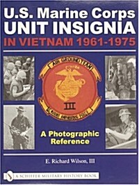 U.S. Marine Corps Unit Insignia in Vietnam 1961-1975: A Photographic Reference (Paperback)