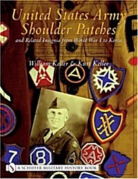 United States Army Shoulder Patches and Related Insignia from World War I to Korea: Volume 3: Army Groups, Armies and Corps (Hardcover)