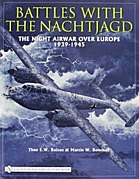 Battles with the Nachtjagd: The Night Airwar Over Europe 1939-1945 (Hardcover)