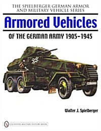 Armored Vehicles of the German Army 1905-1945 (Hardcover)