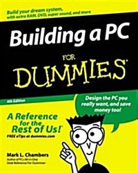 Building a PC For Dummies (For Dummies (Computer/Tech)) (Paperback, 4th)