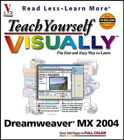 Teach Yourself VISUALLY  Dreamweaver ®  MX 2004 (Visual Read Less, Learn More) (Paperback, 1st)