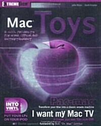 Mac Toys: 12 Cool Projects for Home, Office, and Entertainment (ExtremeTech) (Paperback, 1st)