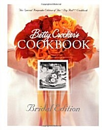 Betty Crockers Cookbook: Everything You Need to  Know to Cook Today, Bridal Edition (Hardcover, Bridal Gift Edition)