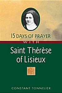 15 Days of Prayer with Saint Therese of Lisieux (Paperback)