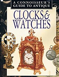 A Connoisseurs Guide to Antique Clocks & Watches (Connoisseurs Guides) (Hardcover)