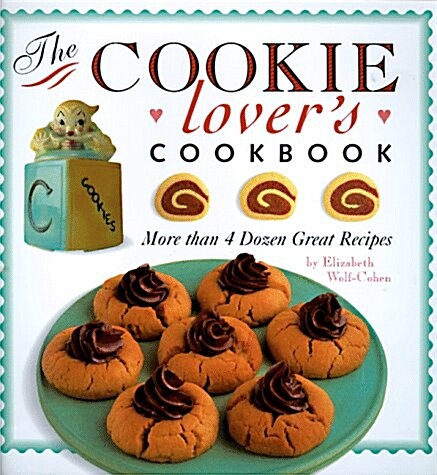 Cookie Lovers Cookbook (Hardcover, First Edition)