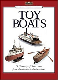 The Forbes Collection: Toy Boats - A Century of Treasures from Sailboats to Submarines (Hardcover)