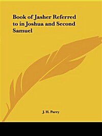 Book of Jasher Referred to in Joshua and Second Samuel (Paperback)